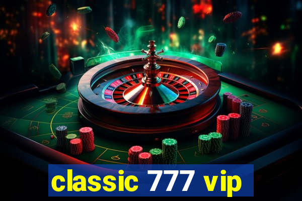 classic 777 vip